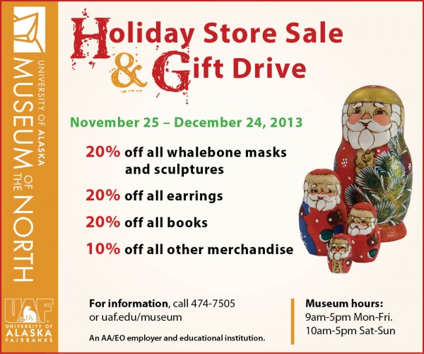 The University of Alaska Museum of the North is holding a holiday store sale and gift drive.